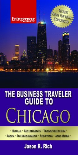 The Business Traveler Guide to Chicago (9781599181554) by Rich, Jason R.