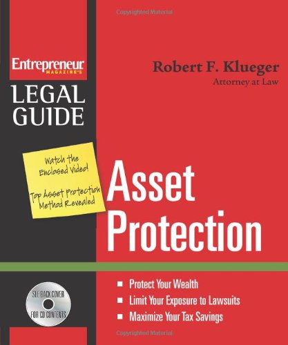 Beispielbild fr Asset Protection : Protect Your Wealth, Limit Your Exposure to Lawsuits, Maximize Your Tax Savings zum Verkauf von Better World Books