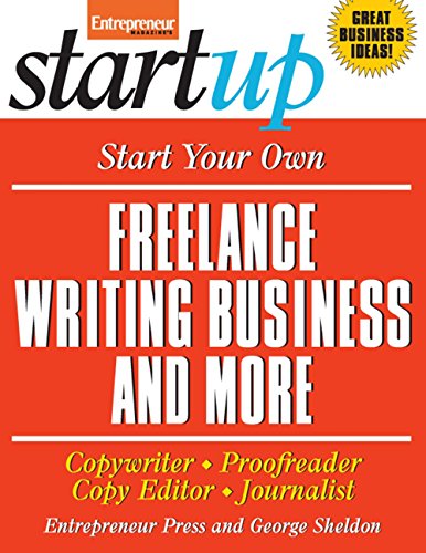 Stock image for Start Your Own Freelance Writing Business and More: Copywriter, Proofreader, Copy Editor, Journalist for sale by HPB-Ruby