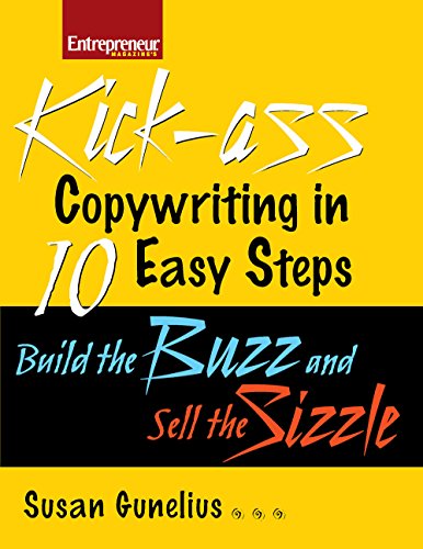 Stock image for Kickass Copywriting in 10 Easy Steps: Build the Buzz and Sell the Sizzle (Entrepreneur Magazine) for sale by Books of the Smoky Mountains