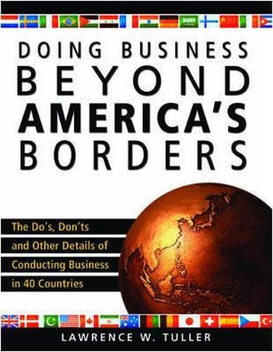 Beispielbild fr Doing Business Beyond America's Borders: The Dos, Don'ts, and Other Details of Conducting Business in 40 Different Countries zum Verkauf von The Book Cellar, LLC
