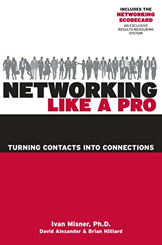 Stock image for Networking Like a Pro: Turning Contacts into Connections for sale by SecondSale