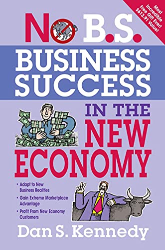 Stock image for No B.S. Business Success in the New Economy: Seven Core Strategies for Rapid-Fire Business Growth for sale by ThriftBooks-Atlanta