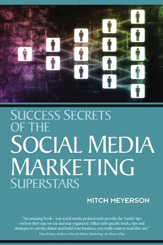 Stock image for Success Secrets of the Social Media Marketing Superstars for sale by Jenson Books Inc