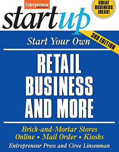 Imagen de archivo de Start Your Own Retail Business and More : Brick-and-Mortar Stores, Online, Mail Order, Kiosks a la venta por Better World Books