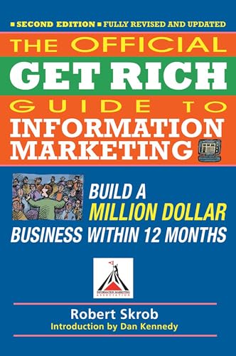 Stock image for The Official Get Rich Guide to Information Marketing. Build a Million Dollar Business within 12 Months. for sale by Kennys Bookshop and Art Galleries Ltd.