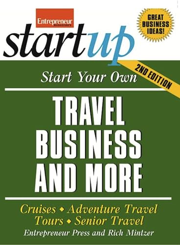 Imagen de archivo de Start Your Own Travel Business: Cruises, Adventure Travel, Tours, Senior Travel (StartUp Series) a la venta por BooksRun