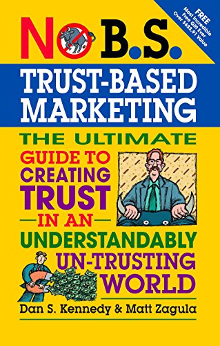 Beispielbild fr Trust-Based Marketing : The Ultimate Guide to Creating Trust in an Understandably Un-Trusting World zum Verkauf von Better World Books