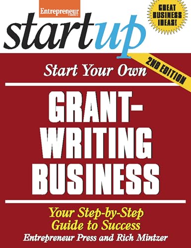 Imagen de archivo de Start Your Own Grant Writing Business: Your Step-By-Step Guide to Success (StartUp Series) a la venta por BooksRun