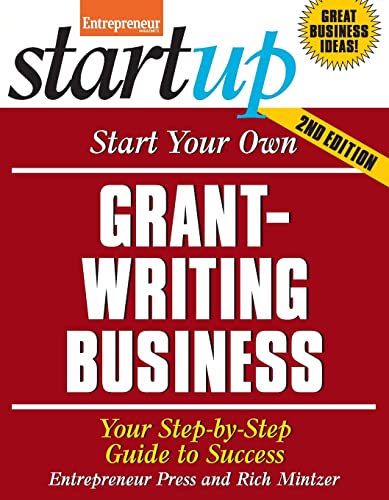 Stock image for Start Your Own Grant Writing Business: Your Step-By-Step Guide to Success (StartUp Series) for sale by BooksRun
