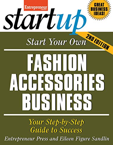 Stock image for Start Your Own Fashion Accessories Business: Your Step-By-Step Guide to Success for sale by ThriftBooks-Dallas