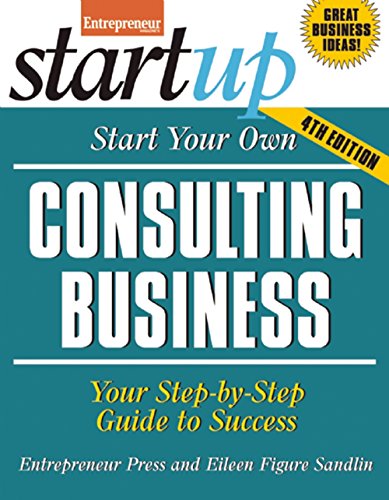 Stock image for Start Your Own Consulting Business: Your Step-By-Step Guide to Success (StartUp Series) for sale by Wonder Book