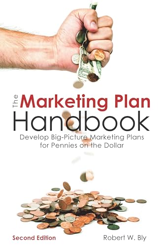 Imagen de archivo de The Marketing Plan Handbook: Develop Big-Picture Marketing Plans for Pennies on the Dollar a la venta por SecondSale