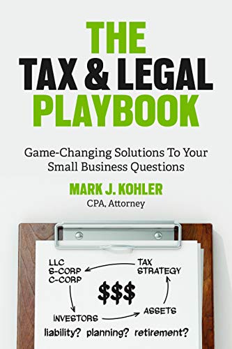 Stock image for The Tax and Legal Playbook: Game-Changing Solutions to Your Small-Business Questions for sale by HPB-Emerald