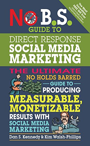 9781599185774: No B.S. Guide to Direct Response Social Media Marketing: The Ultimate No Holds Barred Guide to Producing Measurable, Monetizable Results With Social Media Marketing