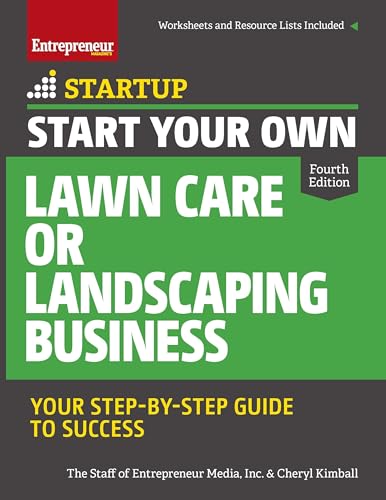 Beispielbild fr Start Your Own Lawn Care or Landscaping Business : Your Step-By-Step Guide to Success zum Verkauf von Better World Books