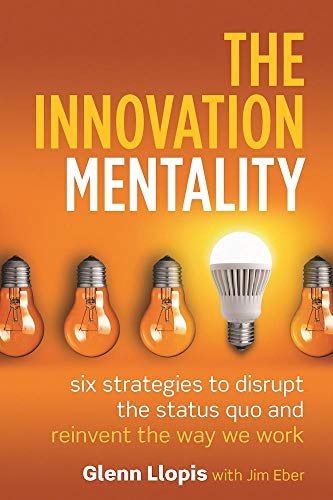 9781599186030: The Innovation Mentality: Six Strategies to Disrupt the Status Quo and Reinvent the Way We Work