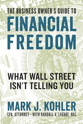 Beispielbild fr The Business Owner's Guide to Financial Freedom : What Wall Street Isn't Telling You zum Verkauf von Better World Books