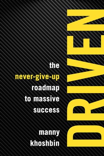 9781599186245: Driven: The Never-Give-Up Roadmap to Massive Success