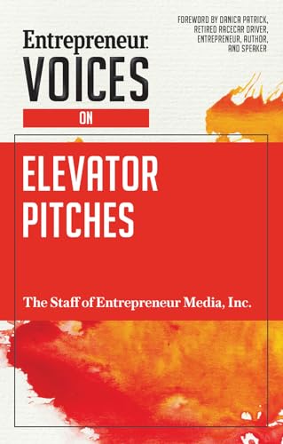 Stock image for Entrepreneur Voices on Elevator Pitches [Paperback] The Staff of Entrepreneur Media, Inc. and Patrick, Danica for sale by Brook Bookstore