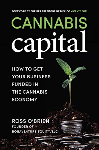 Beispielbild fr Cannabis Capital: How to Get Your Business Funded in the Cannabis Economy zum Verkauf von SecondSale