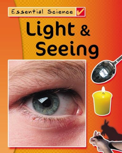 Light & Seeing (Essential Science) (9781599200286) by Riley, Peter