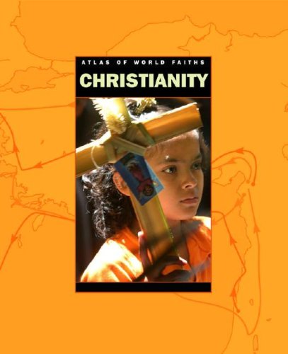 9781599200545: Christianity (Atlas of World Faiths)