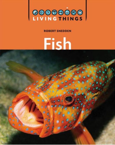 Fish (Living Things) (9781599200774) by Snedden, Robert