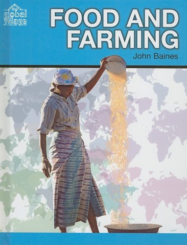 Food and Farming (The Global Village) (9781599201030) by Baines, John