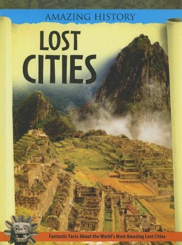 9781599201085: Lost Cities (Amazing History)