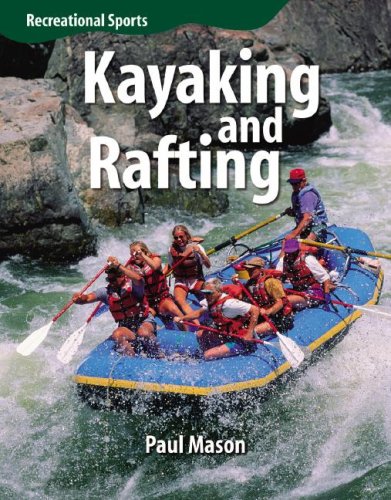 9781599201337: Kayaking and Rafting (Recreational Sports)