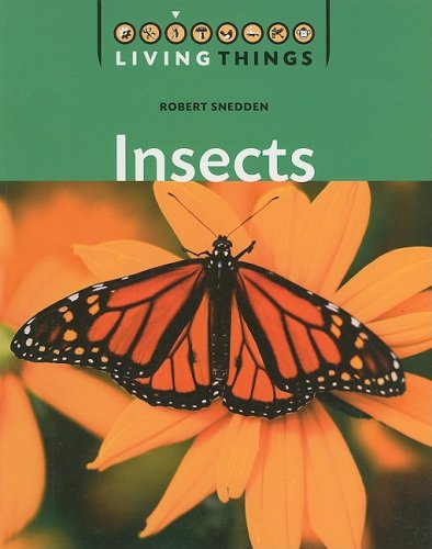 Insects (Living Things) (9781599201979) by Snedden, Robert
