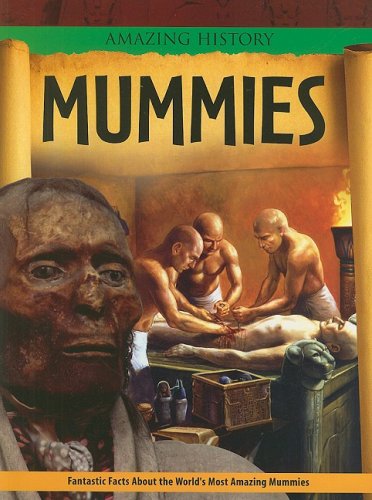 Mummies (Amazing History) (9781599202075) by Malam, John