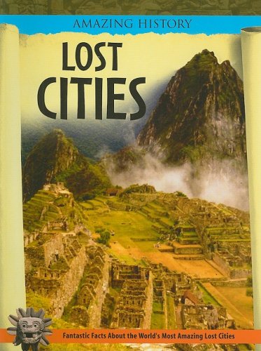 9781599202099: Lost Cities (Amazing History)