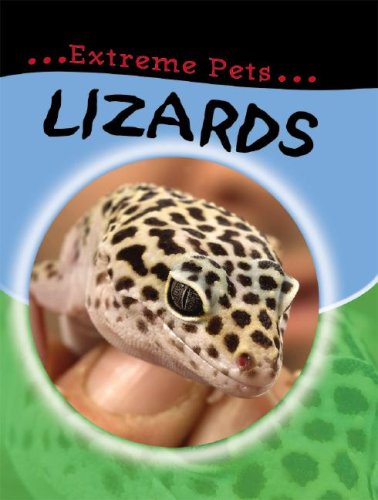 Lizards (Extreme Pets) (9781599202396) by Chancellor, Deborah