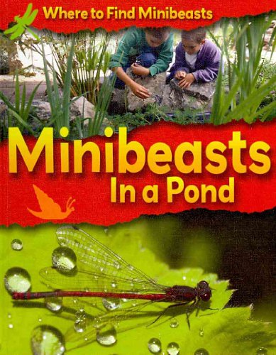 Stock image for Minibeasts in a Pond (Where to Find Minibeasts) for sale by Hippo Books