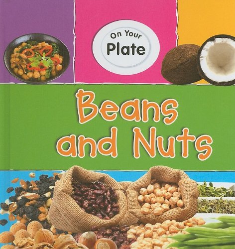 Imagen de archivo de Beans and Nuts : On Your Plate a la venta por Better World Books