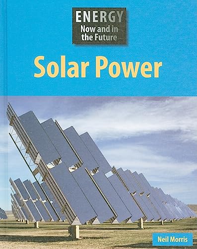 Stock image for Solar Power : Now and in the Future for sale by Better World Books