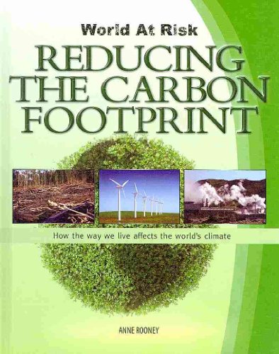 Reducing the Carbon Footprint (World at Risk) (9781599203751) by Rooney, Anne