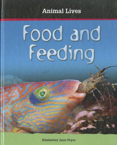 Beispielbild fr Food and Feeding (Animal Lives) zum Verkauf von HPB-Ruby