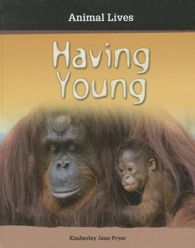 Beispielbild fr Having Young (Animal Lives) zum Verkauf von HPB-Ruby