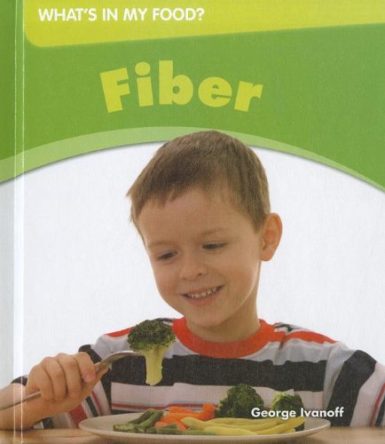 Stock image for Fiber (What's in My Food?) for sale by Irish Booksellers