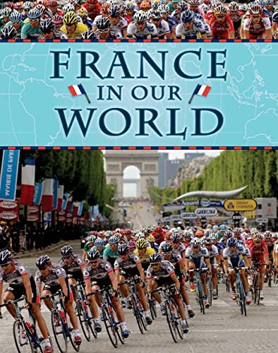 9781599204376: France in Our World (Countries in Our World)