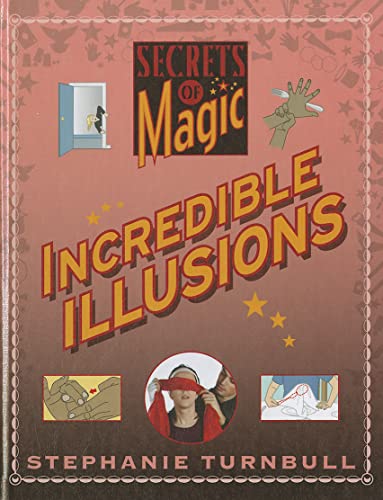 Incredible Illusions (Secrets of Magic) (9781599204970) by Turnbull, Stephanie