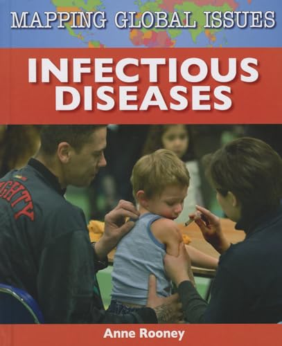 Infectious Diseases (Mapping Global Issues) (9781599205106) by Rooney Etc, Anne