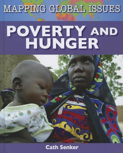 Poverty and Hunger (Mapping Global Issues) (9781599205113) by Senker, Cath