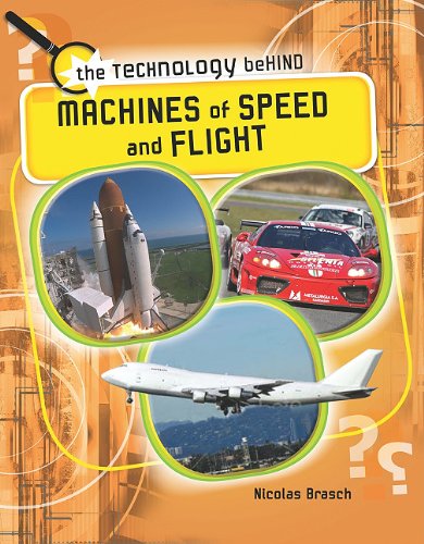9781599205687: Machines of Speed and Flight (The Technology Behind)