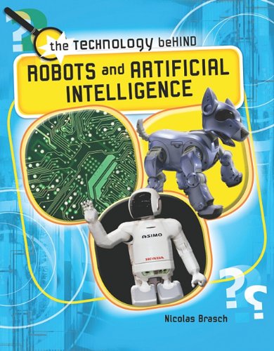 9781599205694: Robots and Artificial Intelligence (The Technology Behind)