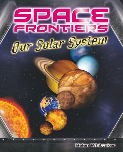 9781599205724: Our Solar System