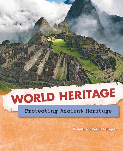 Stock image for Protecting Ancient Heritage (World Heritage) for sale by Half Price Books Inc.